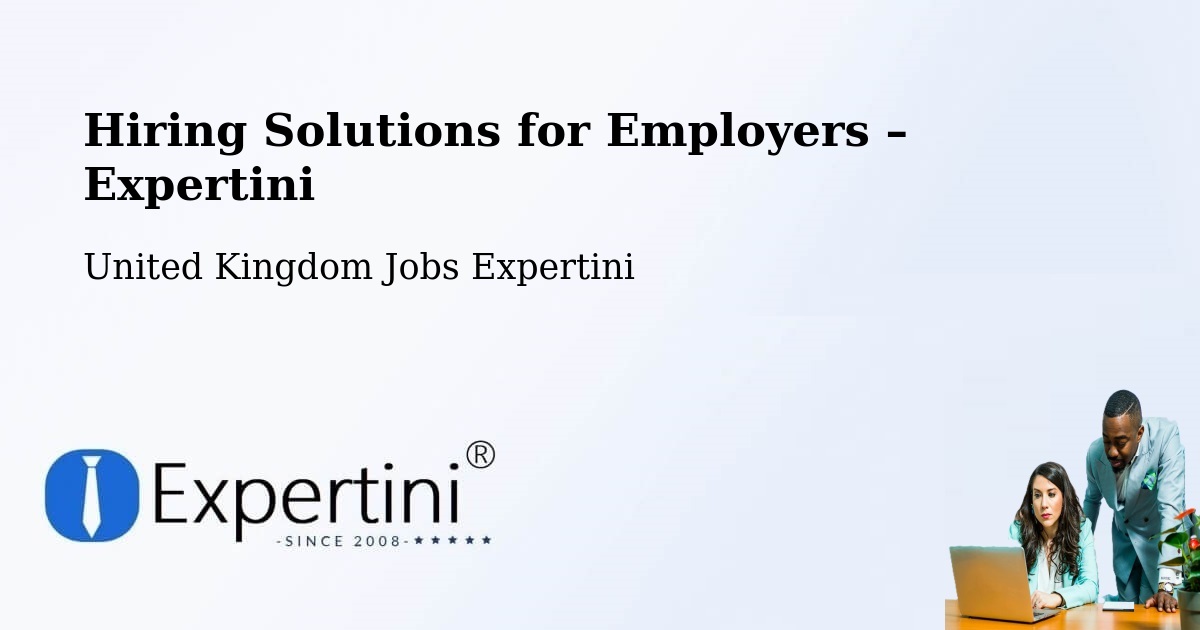Hiring Solutions for Employers in Whitefield - Whitefield, United Kingdom Jobs Expertini