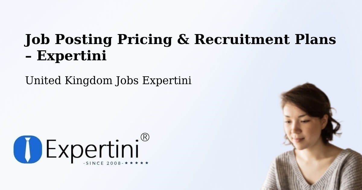 Job Posting Pricing & Recruitment Plans – Whitefield - Whitefield, United Kingdom Jobs Expertini